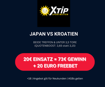 Xtip Quotenboost Japan vs Kroatien